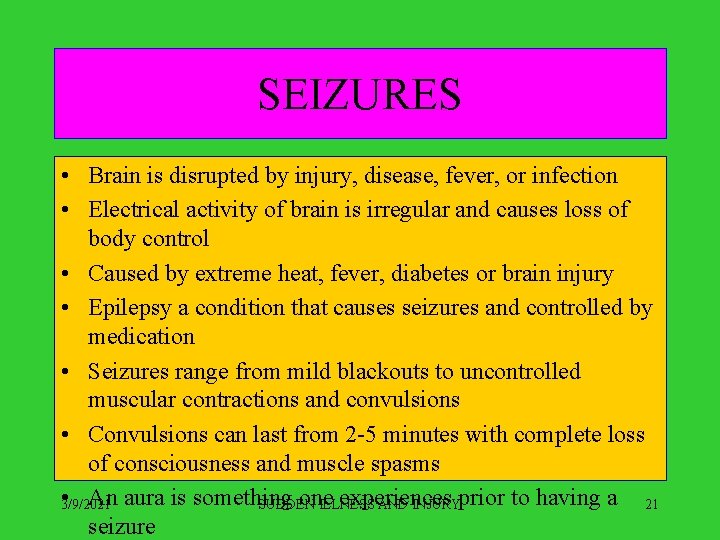 SEIZURES • Brain is disrupted by injury, disease, fever, or infection • Electrical activity