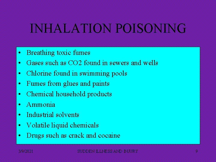 INHALATION POISONING • • • Breathing toxic fumes Gases such as CO 2 found