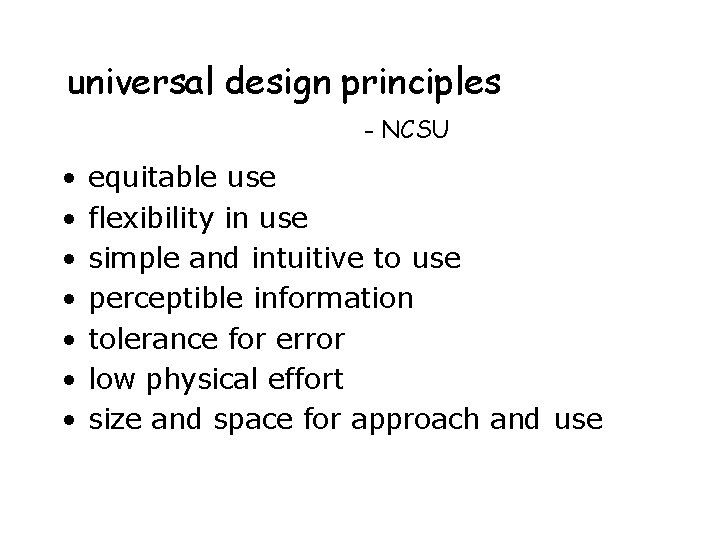 universal design principles - NCSU • • equitable use flexibility in use simple and universal design principles - NCSU • • equitable use flexibility in use simple and