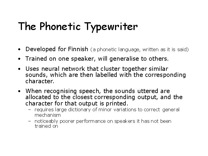 The Phonetic Typewriter • Developed for Finnish (a phonetic language, written as it is