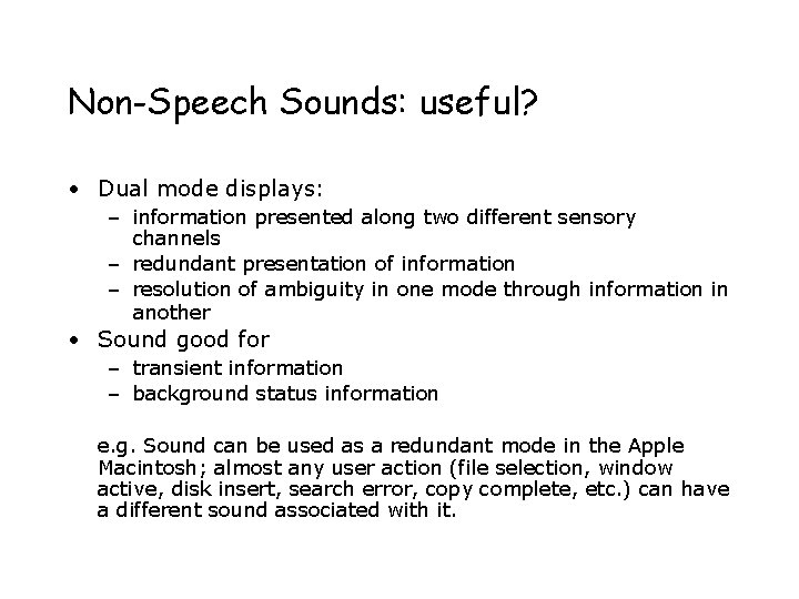 Non-Speech Sounds: useful? • Dual mode displays: – information presented along two different sensory Non-Speech Sounds: useful? • Dual mode displays: – information presented along two different sensory