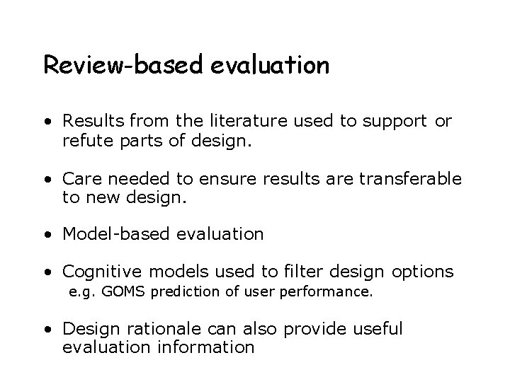 Review-based evaluation • Results from the literature used to support or refute parts of