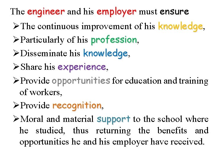 The engineer and his employer must ensure engineer employer ØThe continuous improvement of his