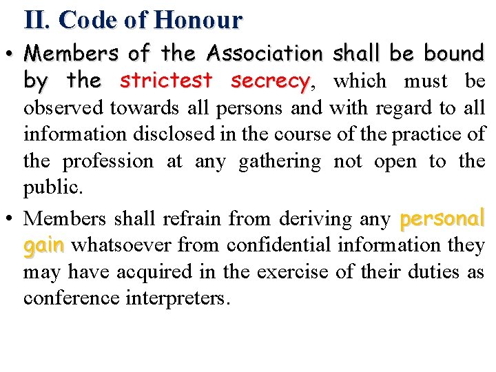 II. Code of Honour • Members of the Association shall be bound by the