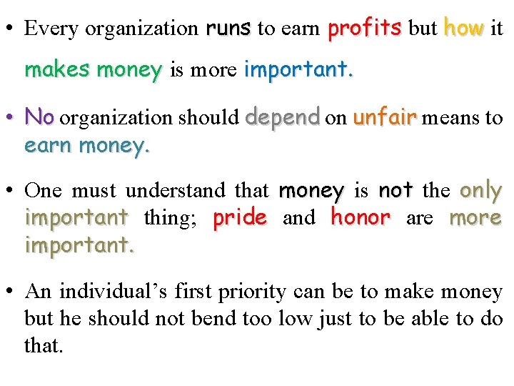  • Every organization runs to earn profits but how it runs profits how