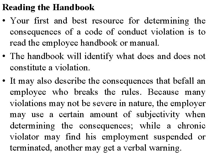 Reading the Handbook • Your first and best resource for determining the consequences of