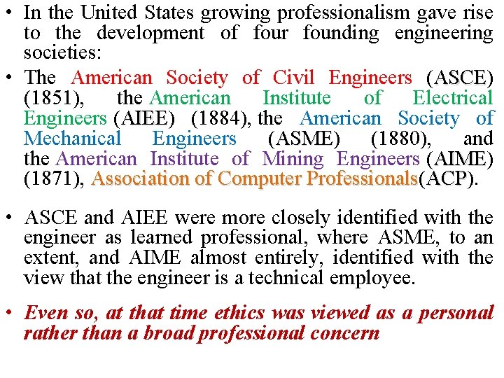  • In the United States growing professionalism gave rise to the development of