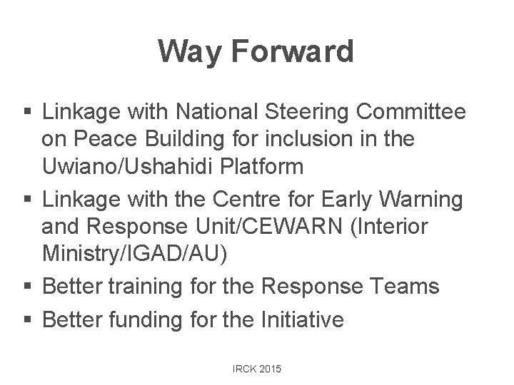 Way Forward § Linkage with National Steering Committee on Peace Building for inclusion in