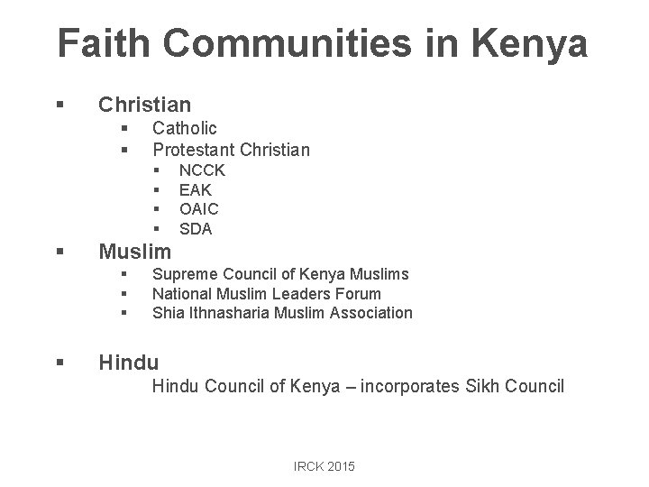 Faith Communities in Kenya § Christian § § Catholic Protestant Christian § § §