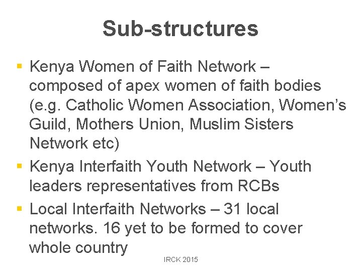 Sub-structures § Kenya Women of Faith Network – composed of apex women of faith