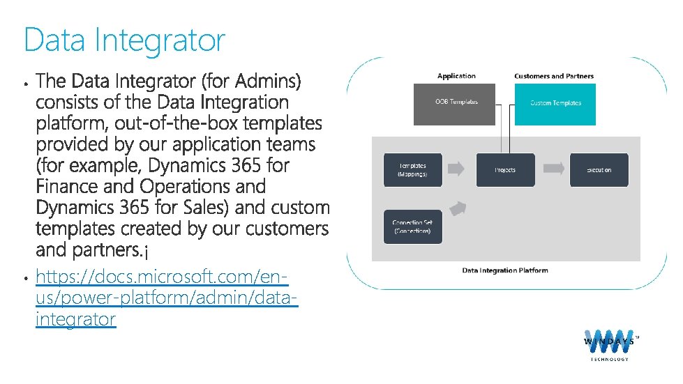 Data Integrator https: //docs. microsoft. com/enus/power-platform/admin/dataintegrator 