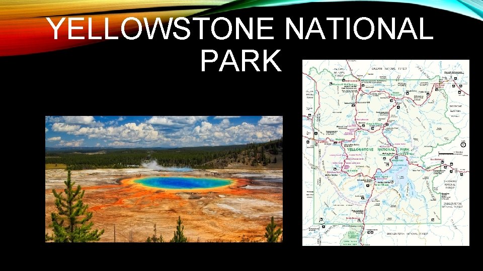 YELLOWSTONE NATIONAL PARK YELLOWSTONE NATIONAL PARK