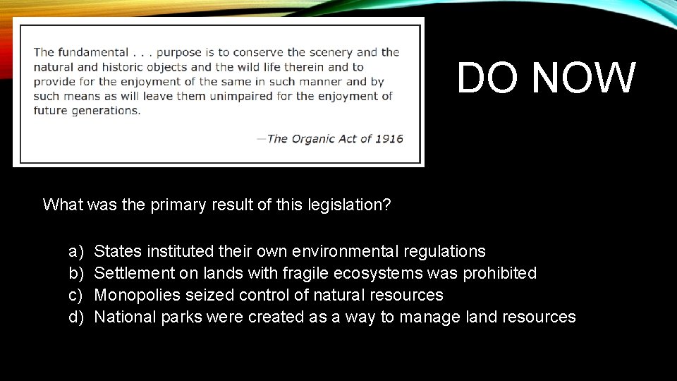 DO NOW What was the primary result of this legislation? a) b) c) d) DO NOW What was the primary result of this legislation? a) b) c) d)