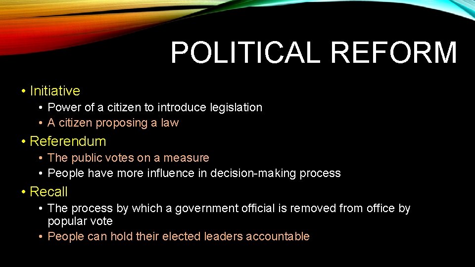 POLITICAL REFORM • Initiative • Power of a citizen to introduce legislation • A POLITICAL REFORM • Initiative • Power of a citizen to introduce legislation • A