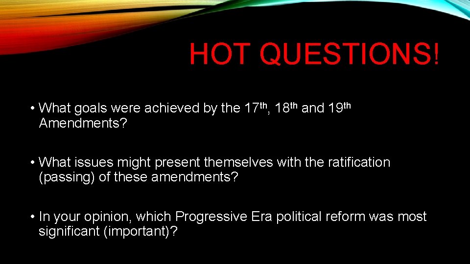 HOT QUESTIONS! • What goals were achieved by the 17 th, 18 th and HOT QUESTIONS! • What goals were achieved by the 17 th, 18 th and
