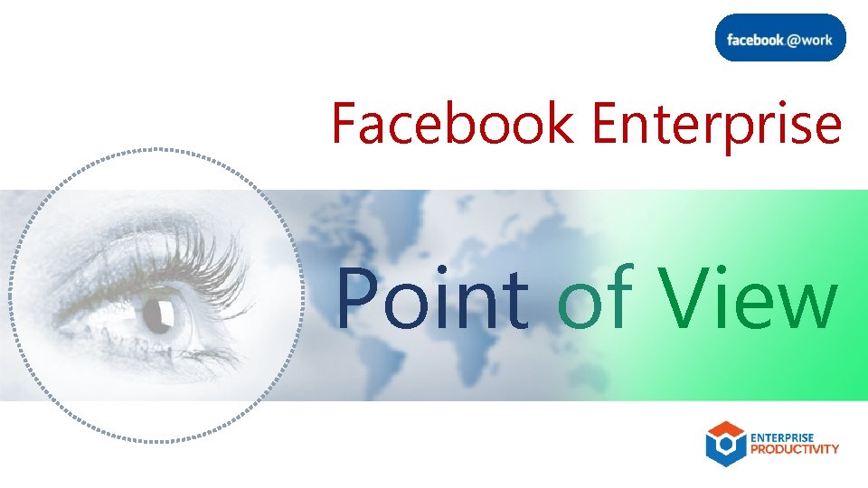 Facebook Enterprise Point of View 
