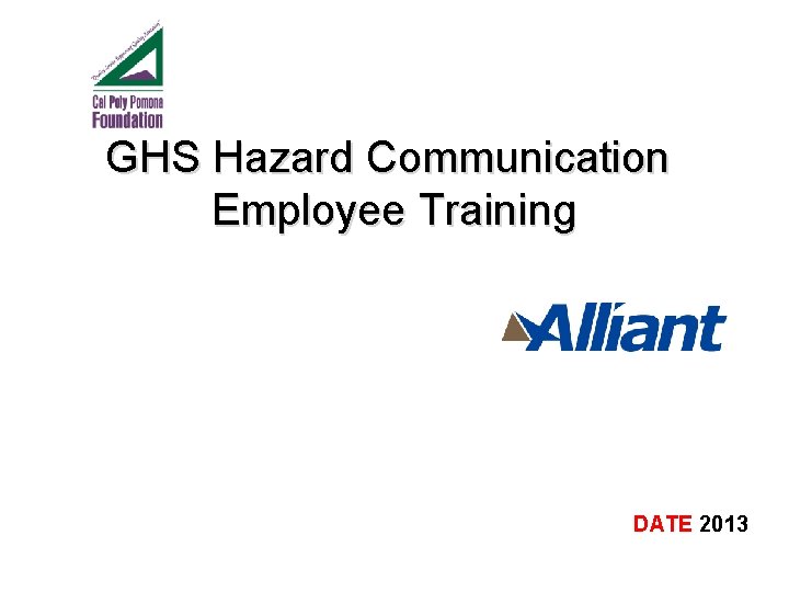 GHS Hazard Communication Employee Training DATE 2013 
