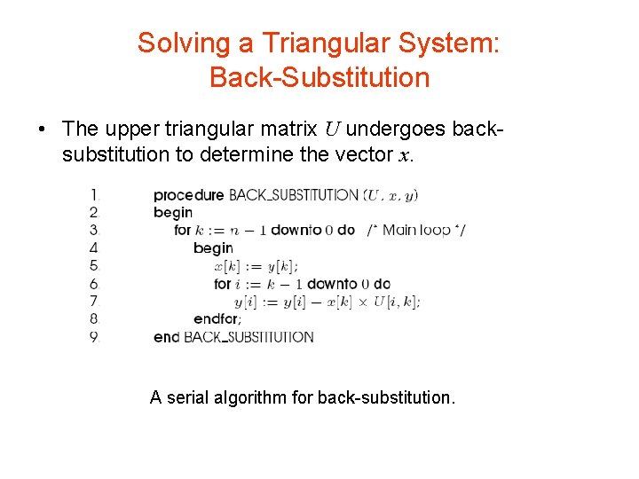 Solving a Triangular System: Back-Substitution • The upper triangular matrix U undergoes backsubstitution to Solving a Triangular System: Back-Substitution • The upper triangular matrix U undergoes backsubstitution to