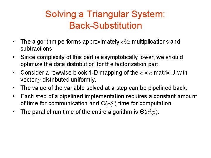 Solving a Triangular System: Back-Substitution • The algorithm performs approximately n 2/2 multiplications and Solving a Triangular System: Back-Substitution • The algorithm performs approximately n 2/2 multiplications and