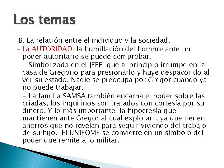 Los temas B. La relación entre el individuo y la sociedad. - La AUTORIDAD: