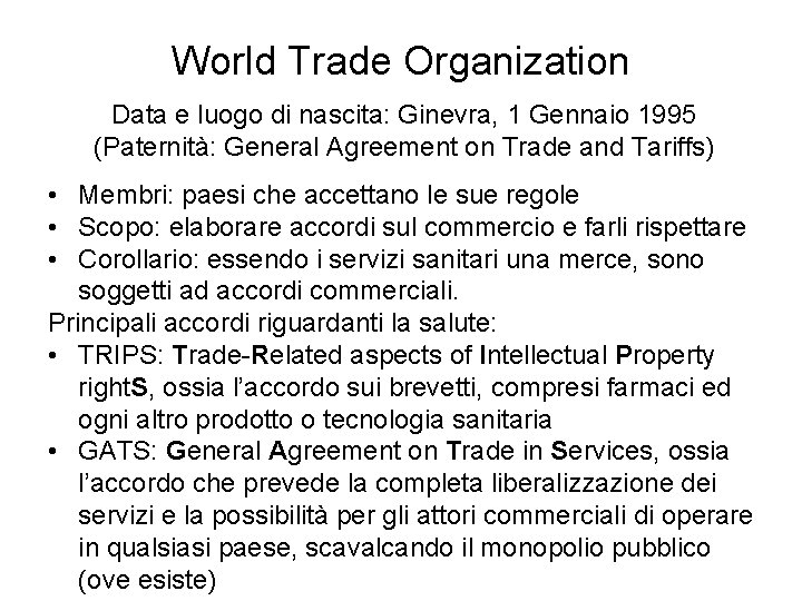 World Trade Organization Data e luogo di nascita: Ginevra, 1 Gennaio 1995 (Paternità: General