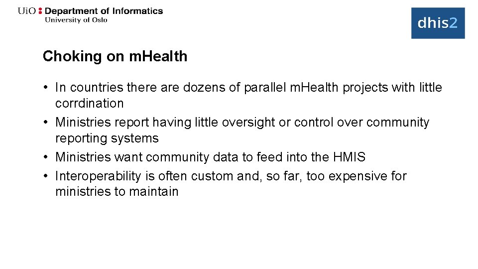 Choking on m. Health • In countries there are dozens of parallel m. Health