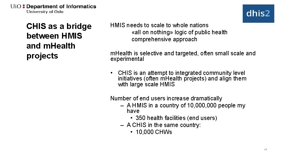 CHIS as a bridge between HMIS and m. Health projects HMIS needs to scale
