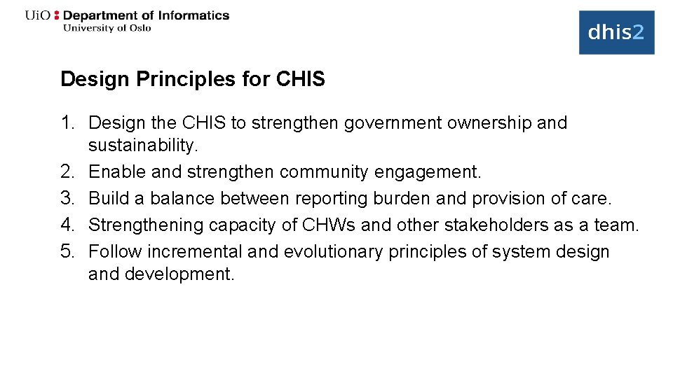 Design Principles for CHIS 1. Design the CHIS to strengthen government ownership and sustainability.