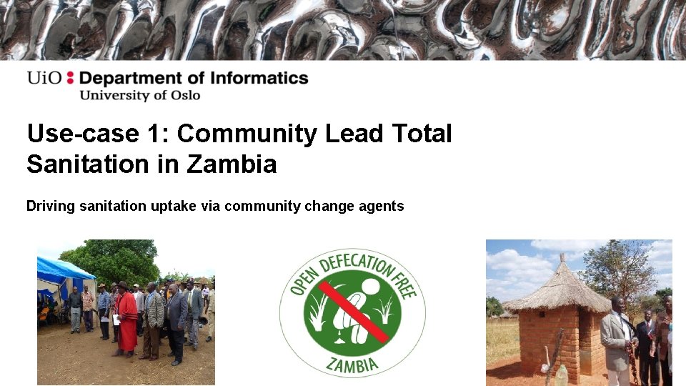 Use-case 1: Community Lead Total Sanitation in Zambia Driving sanitation uptake via community change