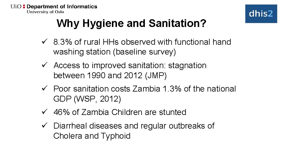 Why Hygiene and Sanitation? ü 8. 3% of rural HHs observed with functional hand