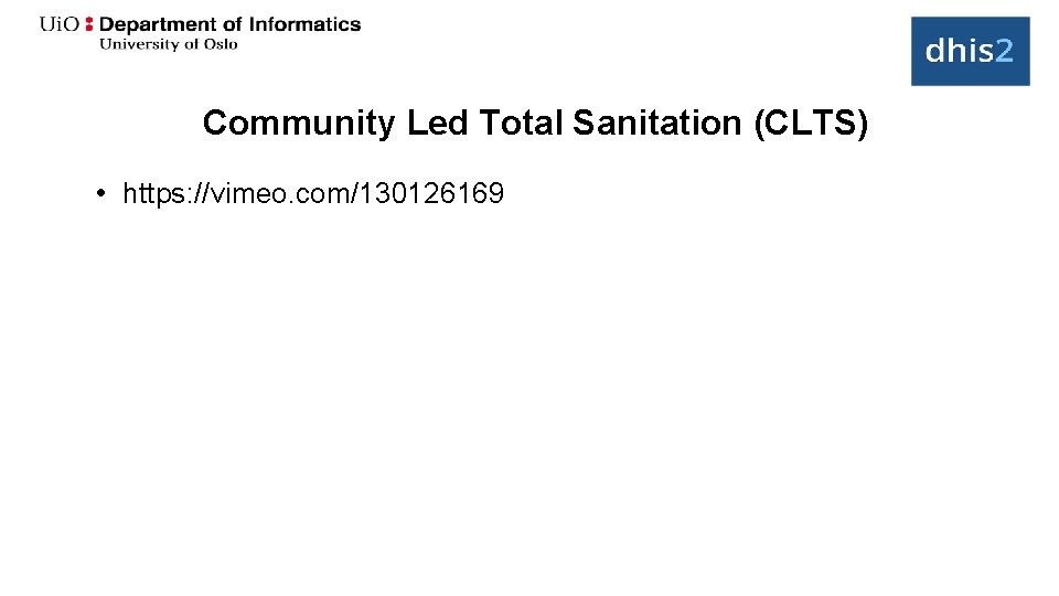 Community Led Total Sanitation (CLTS) • https: //vimeo. com/130126169 