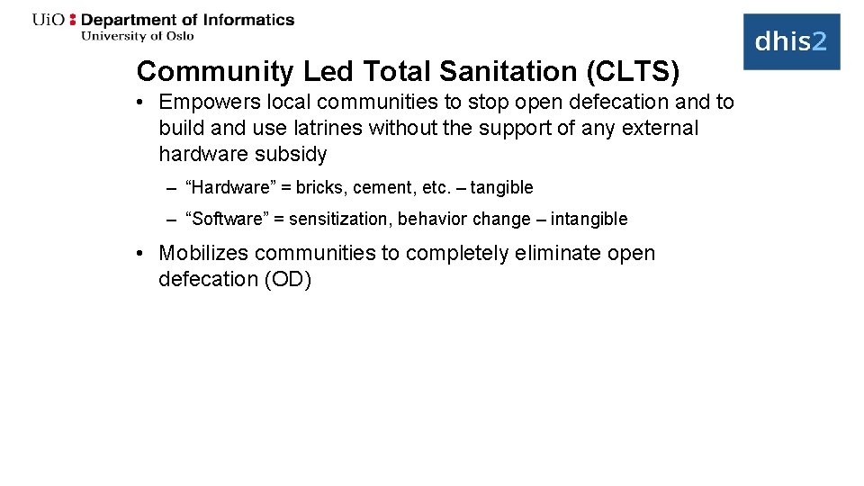 Community Led Total Sanitation (CLTS) • Empowers local communities to stop open defecation and