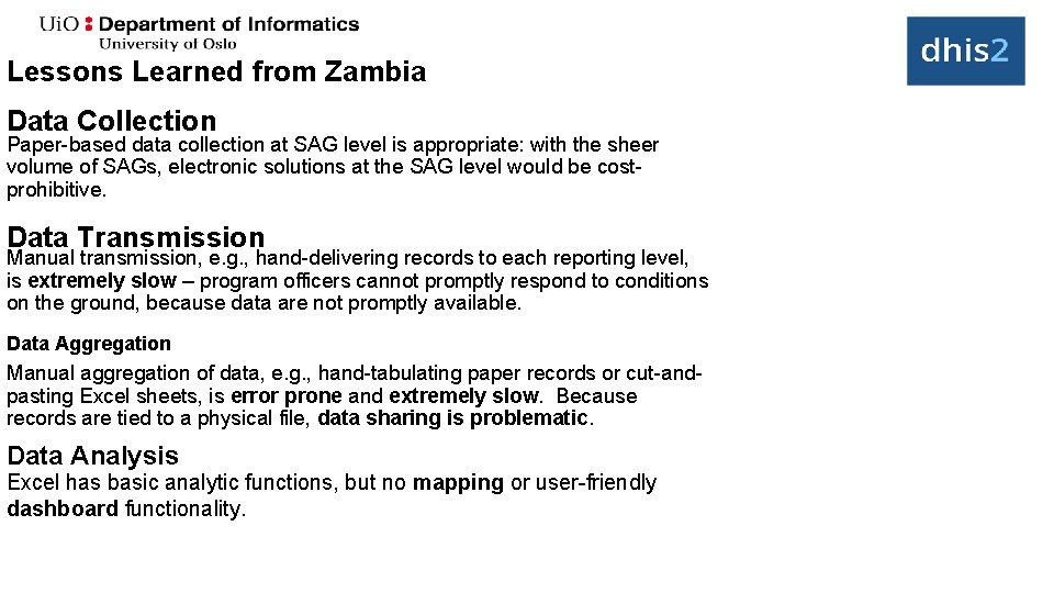 Lessons Learned from Zambia Data Collection Paper-based data collection at SAG level is appropriate: