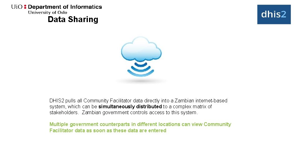 Data Sharing DHIS 2 pulls all Community Facilitator data directly into a Zambian internet-based