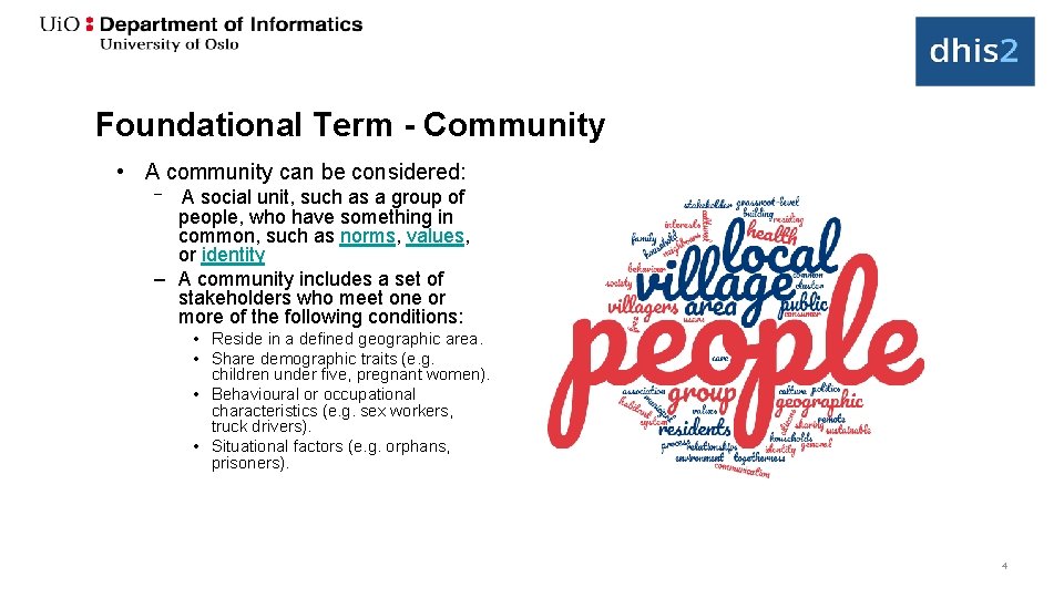 Foundational Term - Community • A community can be considered: – A social unit,