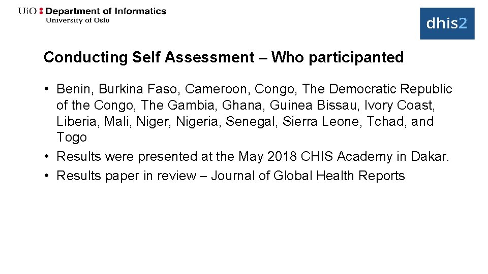 Conducting Self Assessment – Who participanted • Benin, Burkina Faso, Cameroon, Congo, The Democratic