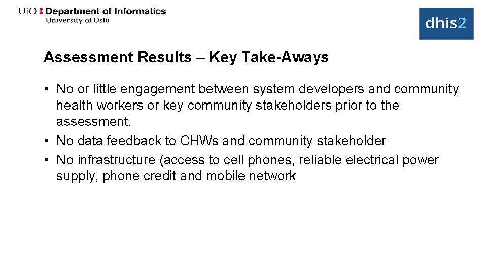 Assessment Results – Key Take-Aways • No or little engagement between system developers and