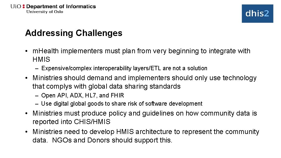 Addressing Challenges • m. Health implementers must plan from very beginning to integrate with