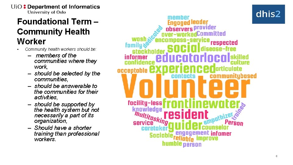 Foundational Term – Community Health Worker • Community health workers should be: – members