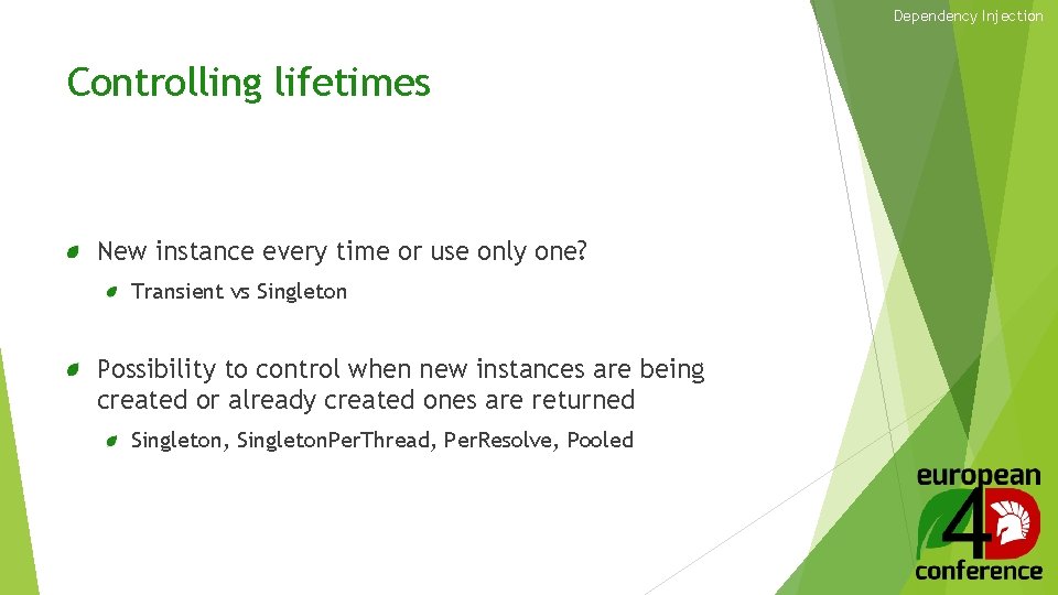 Dependency Injection Controlling lifetimes New instance every time or use only one? Transient vs