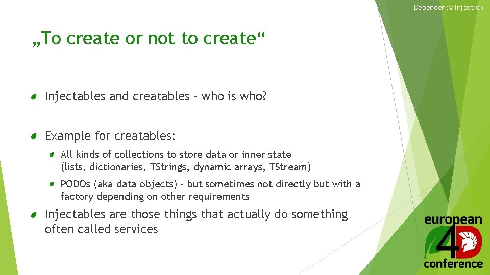 Dependency Injection „To create or not to create“ Injectables and creatables – who is