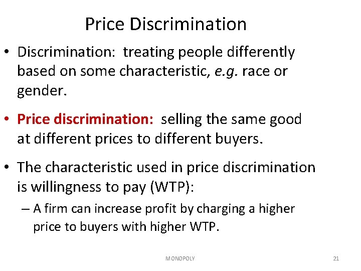 Price Discrimination • Discrimination: treating people differently based on some characteristic, e. g. race Price Discrimination • Discrimination: treating people differently based on some characteristic, e. g. race