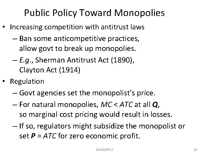Public Policy Toward Monopolies • Increasing competition with antitrust laws – Ban some anticompetitive Public Policy Toward Monopolies • Increasing competition with antitrust laws – Ban some anticompetitive