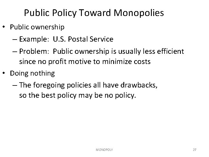 Public Policy Toward Monopolies • Public ownership – Example: U. S. Postal Service – Public Policy Toward Monopolies • Public ownership – Example: U. S. Postal Service –