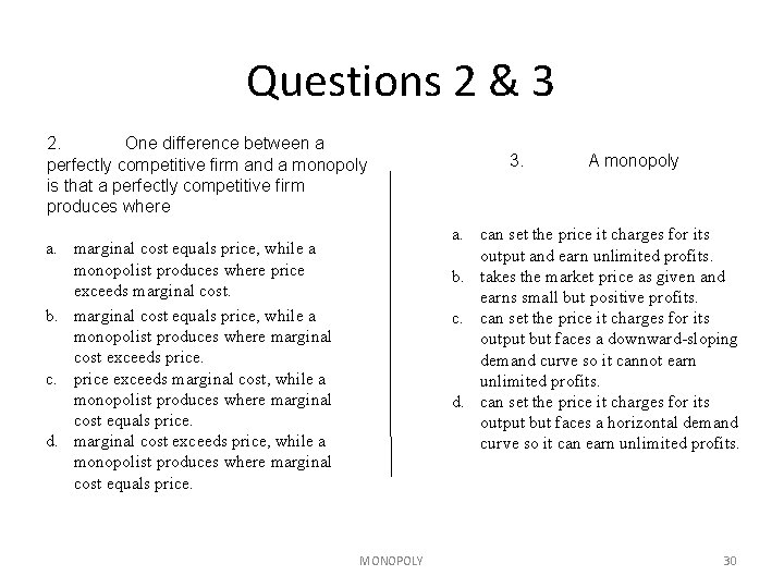 Questions 2 & 3 2. One difference between a perfectly competitive firm and a Questions 2 & 3 2. One difference between a perfectly competitive firm and a