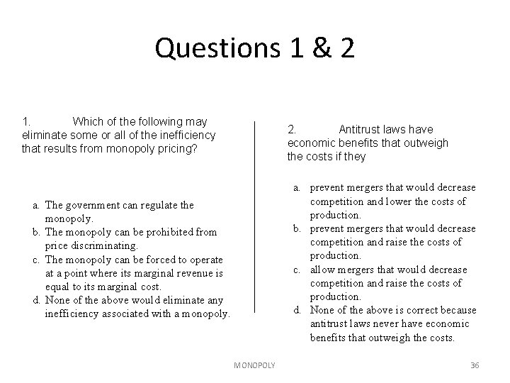 Questions 1 & 2 1. Which of the following may eliminate some or all Questions 1 & 2 1. Which of the following may eliminate some or all