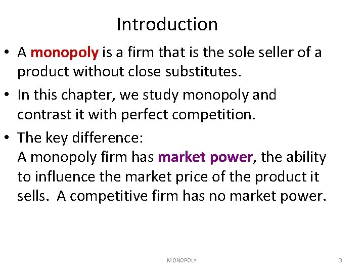 Introduction • A monopoly is a firm that is the sole seller of a Introduction • A monopoly is a firm that is the sole seller of a