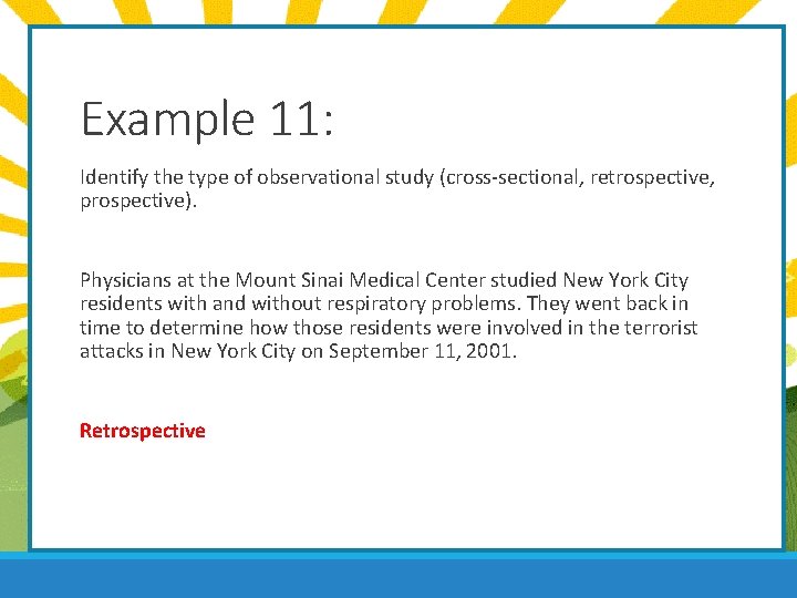 Example 11: Identify the type of observational study (cross-sectional, retrospective, prospective). Physicians at the