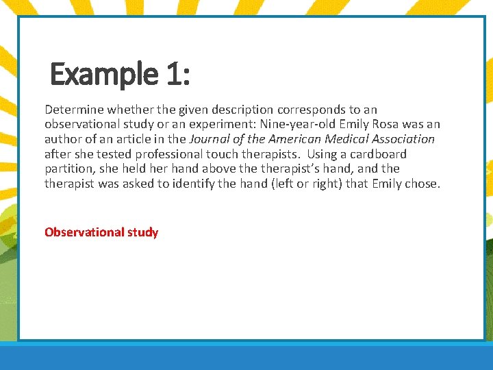 Example 1: Determine whether the given description corresponds to an observational study or an