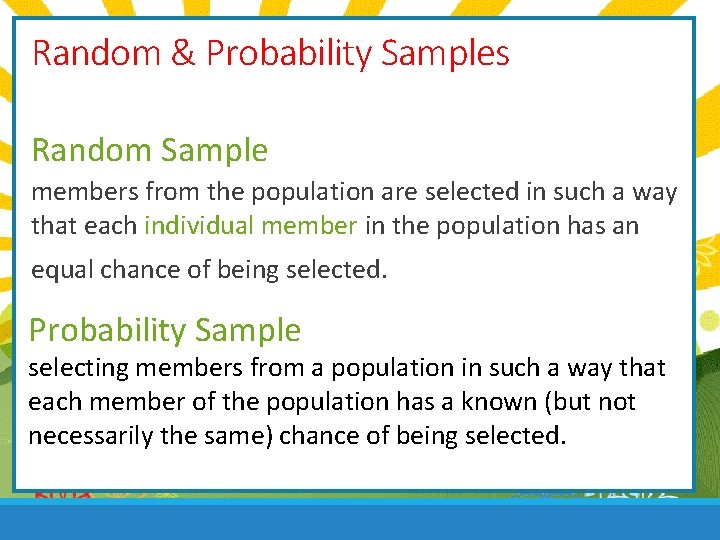 Random & Probability Samples Random Sample members from the population are selected in such